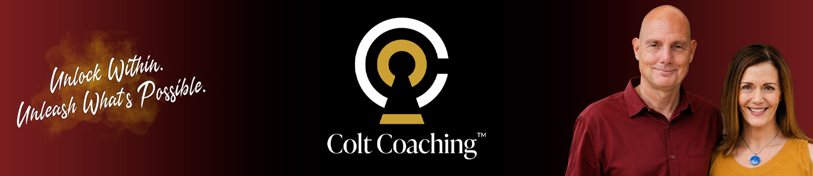 Colt Coaching. Unlock Within. Unleash What&rsquo;s Possible. Robert and Michelle Colt.